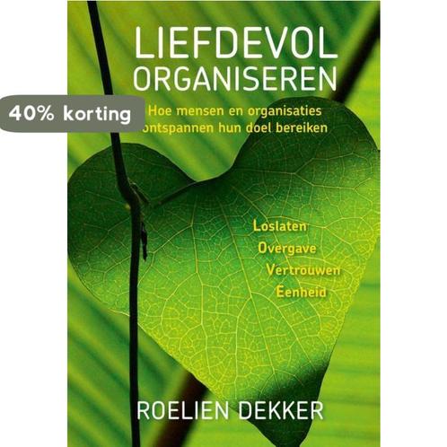 Liefdevol organiseren 9789492179579 Roelien Dekker, Boeken, Economie, Management en Marketing, Zo goed als nieuw, Verzenden