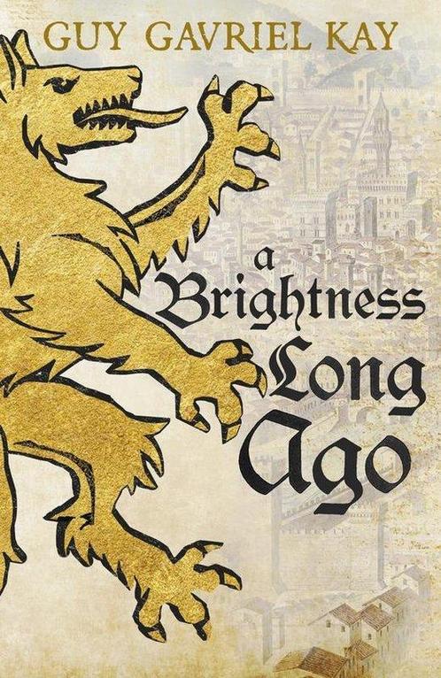 A Brightness Long Ago 9781473692374 Guy Gavriel Kay, Boeken, Taal | Engels, Gelezen, Verzenden