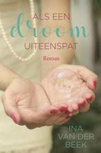 Als een droom uiteenspat 9789401909402 Ina van der Beek, Verzenden, Gelezen, Ina van der Beek