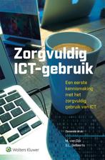 Zorgvuldig ICT-gebruik 9789013166750 M. van Dijk, Boeken, Gelezen, M. van Dijk, S.L. Gellaerts, Verzenden