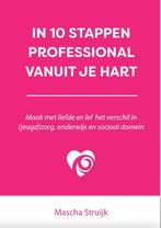 In 10 stappen professional vanuit je hart / In 10 stappen, Verzenden, Gelezen, Mascha Struijk