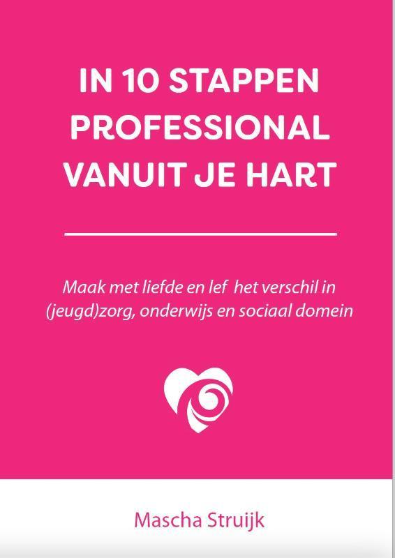 In 10 stappen professional vanuit je hart / In 10 stappen, Boeken, Overige Boeken, Gelezen, Verzenden