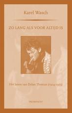 Zo Lang Als Voor Altijd Is |  NIEUW | Wasch, Karel | 9789079, Ophalen of Verzenden, Nieuw, Wasch, Karel