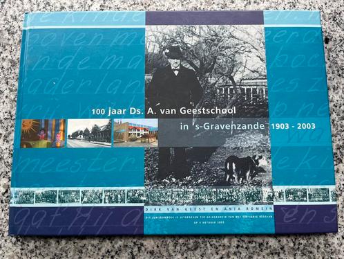 100 jaar Ds. A. van Geestschool in ’s Gravenzande, Boeken, Geschiedenis | Stad en Regio, Gelezen, 20e eeuw of later, Verzenden