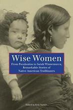 Wise Women: From Pocahontas To Sarah Winnemucca, Turner,,, Boeken, Zo goed als nieuw, Turner, Verzenden