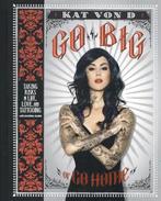 Von D., K: Go Big or Go Home | 9780062108135 | VON D,  Kat, Zo goed als nieuw, VON D,  Kat