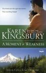 Multnomah fiction: A moment of weakness by Karen Kingsbury