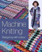 9781785006852 Machine Knitting Alison Dupernex, Boeken, Nieuw, Verzenden, Alison Dupernex