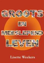Groots en meeslepend leven 9789462663664 Lisette Weekers, Verzenden, Gelezen, Lisette Weekers