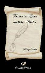 Frauen im Leben deutscher Dichter. Witkop, Philipp   New.=, Witkop, Philipp, Zo goed als nieuw, Verzenden