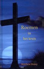 Roemen in het kruis 9789033126307 Matthew Henry, Verzenden, Gelezen, Matthew Henry