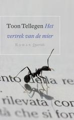 Het vertrek van de mier 9789021438009 Toon Tellegen, Verzenden, Zo goed als nieuw, Toon Tellegen