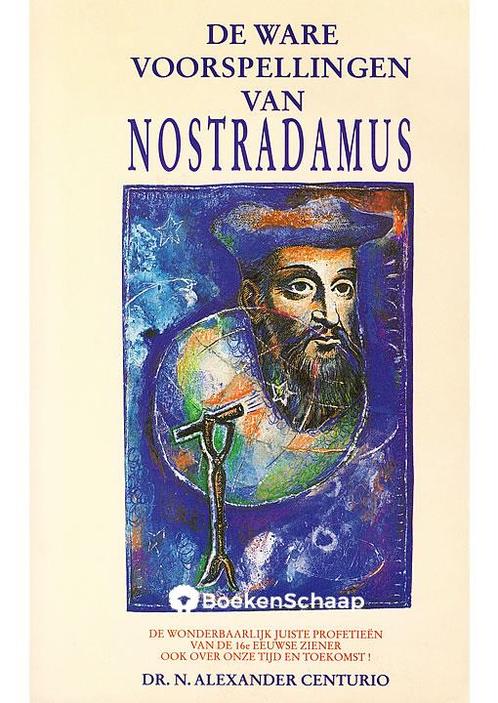 De ware voorspellingen van Nostradamus N. Alexander Centurio, Boeken, Esoterie en Spiritualiteit, Verzenden