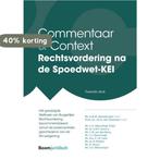 Rechtsvordering na de Spoedwet-KEI / Commentaar & Context, Boeken, Verzenden, Zo goed als nieuw
