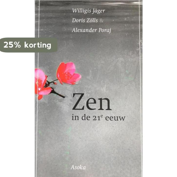 Zen in de 21e eeuw 9789056702380 W. Jäger, Boeken, Filosofie, Zo goed als nieuw, Verzenden