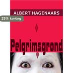 Pelgrimsgrond 9789493214323 Albert Hagenaars, Verzenden, Gelezen, Albert Hagenaars