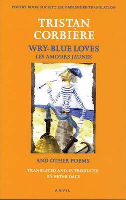 Wry-Blue Loves 9780856463778 Tristan Corbière, Boeken, Taal | Engels, Zo goed als nieuw, Verzenden