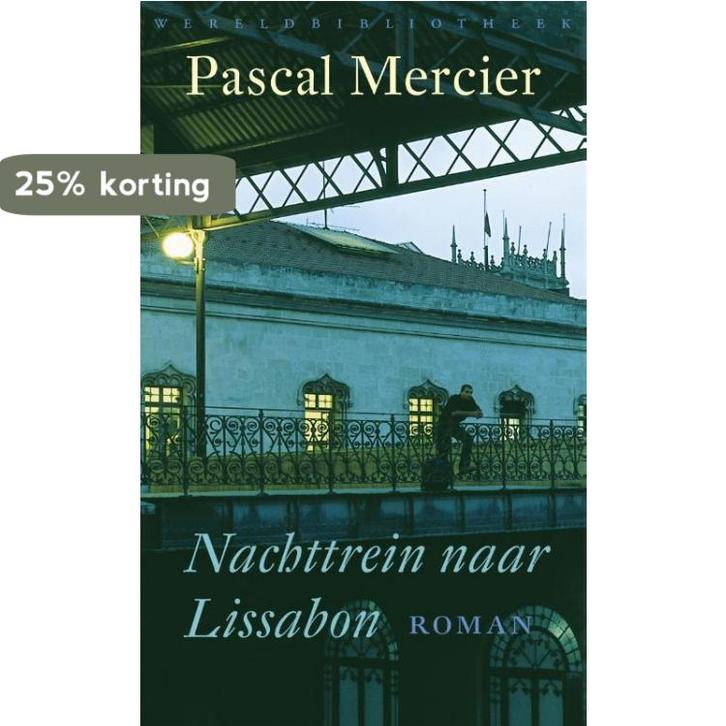 Nachttrein naar Lissabon 9789028423800 Pascal Mercier, Boeken, Romans, Gelezen, Verzenden