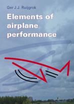 Elements of airplane performance 9789065622037, Verzenden, Zo goed als nieuw, G.J.J. Ruijgrok