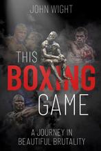 9781785316272 This Boxing Game: A Study in Beautiful Brut..., Boeken, Verzenden, Nieuw, John Wight