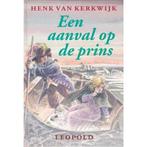 Een aanval op de prins 9789025840013 Henk van Kerkwijk, Gelezen, Henk van Kerkwijk, Verzenden