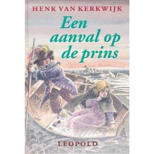 Een aanval op de prins 9789025840013 Henk van Kerkwijk, Boeken, Kinderboeken | Jeugd | 13 jaar en ouder, Gelezen, Verzenden
