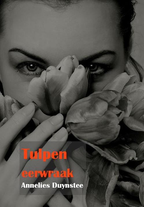 Tulpen 9789490535681 Annelies Duynstee, Boeken, Literatuur, Gelezen, Verzenden