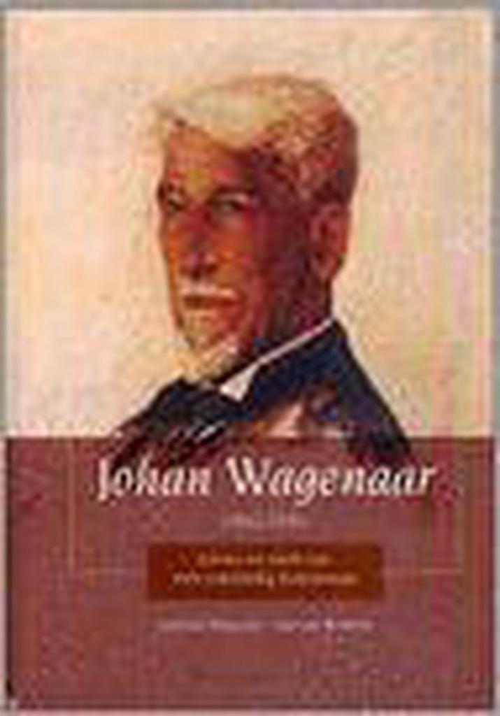 Johan Wagenaar (1862-1941) 9789057303340 J. Wagenaar, Boeken, Overige Boeken, Gelezen, Verzenden