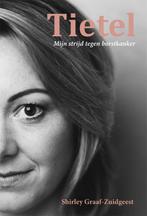 Tietel 9789087598716 Shirley Graaf-Zuidgeest, Boeken, Literatuur, Verzenden, Gelezen, Shirley Graaf-Zuidgeest