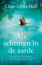 Als scheuren in de aarde 9789021051321 Clare Leslie Hall, Boeken, Romans, Verzenden, Zo goed als nieuw, Clare Leslie Hall