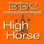 cd - British Bluescasting Corporation - High Horse, Verzenden, Zo goed als nieuw