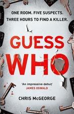Guess Who: ONE ROOM. FIVE SUSPECTS. THREE HOURS TO FIND A, Gelezen, Chris Mcgeorge, Verzenden
