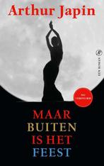 Maar buiten is het feest 9789029544153 Arthur Japin, Boeken, Romans, Verzenden, Zo goed als nieuw, Arthur Japin