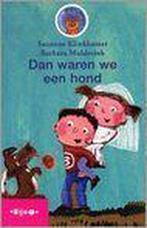 Dan waren we een hond 9789027647092 Suzanne Klinkhamer, Boeken, Verzenden, Gelezen, Suzanne Klinkhamer