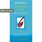 Oz Clarkes Wijnpocket 2005 9789043906418 O. Clarke, Boeken, Verzenden, Zo goed als nieuw, O. Clarke