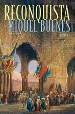 Reconquista - Miquel Bulnes - 9789044650990, Boeken, Geschiedenis | Wereld, Nieuw, Ophalen of Verzenden