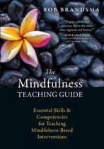 9781626256163 The Mindfulness Teaching Guide, Verzenden, Nieuw, Rob Brandsma