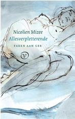 Allesverpletterende / Faxen aan Ger / 3 9789028291034, Verzenden, Zo goed als nieuw, Nicolien Mizee