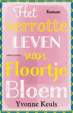 9789026357879 Het verrotte leven van Floortje Bloem, Verzenden, Zo goed als nieuw, Yvonne Keuls