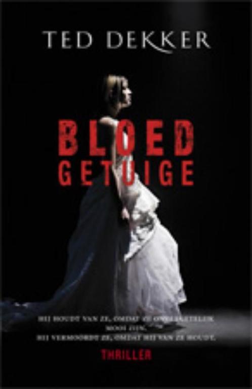 Bloedgetuige 9789024536351 Ted Dekker, Boeken, Thrillers, Zo goed als nieuw, Verzenden