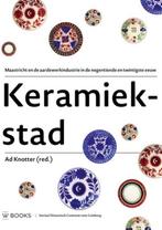 Keramiekstad 9789462581296, Verzenden, Zo goed als nieuw