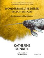 Wonderbaarlijke dieren (die echt bestaan) 9789400410107, Gelezen, Katherine Rundell, Verzenden