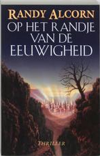 Op het randje van de eeuwigheid 9789063181451 Randy Alcorn, Boeken, Verzenden, Gelezen, Randy Alcorn