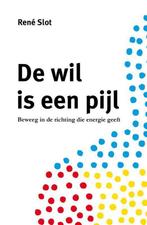 De wil is een pijl 9789492723819 René Slot, Boeken, Verzenden, Zo goed als nieuw, René Slot