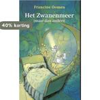 Het Zwanenmeer (maar dan anders) 9789074336895, Verzenden, Zo goed als nieuw, Francine Oomen