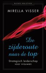 De zijderoute naar de top / Business bibliotheek, Boeken, Verzenden, Zo goed als nieuw, Mirella Visser