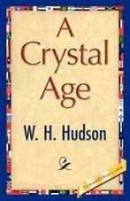 A Crystal Age by H Hudson W H Hudson (Paperback), H Hudson W H Hudson, W H Hudson, Gelezen, Verzenden