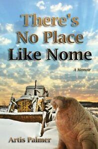 Theres No Place Like Nome, Palmer, Artis   ,,, Boeken, Biografieën, Zo goed als nieuw, Verzenden