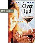 OVER TIJD 9789029558501 Laura Zigman, Verzenden, Gelezen, Laura Zigman