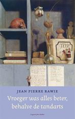 Vroeger was alles beter, behalve de tandarts 9789035138551, Verzenden, Zo goed als nieuw, Jean Pierre Rawie